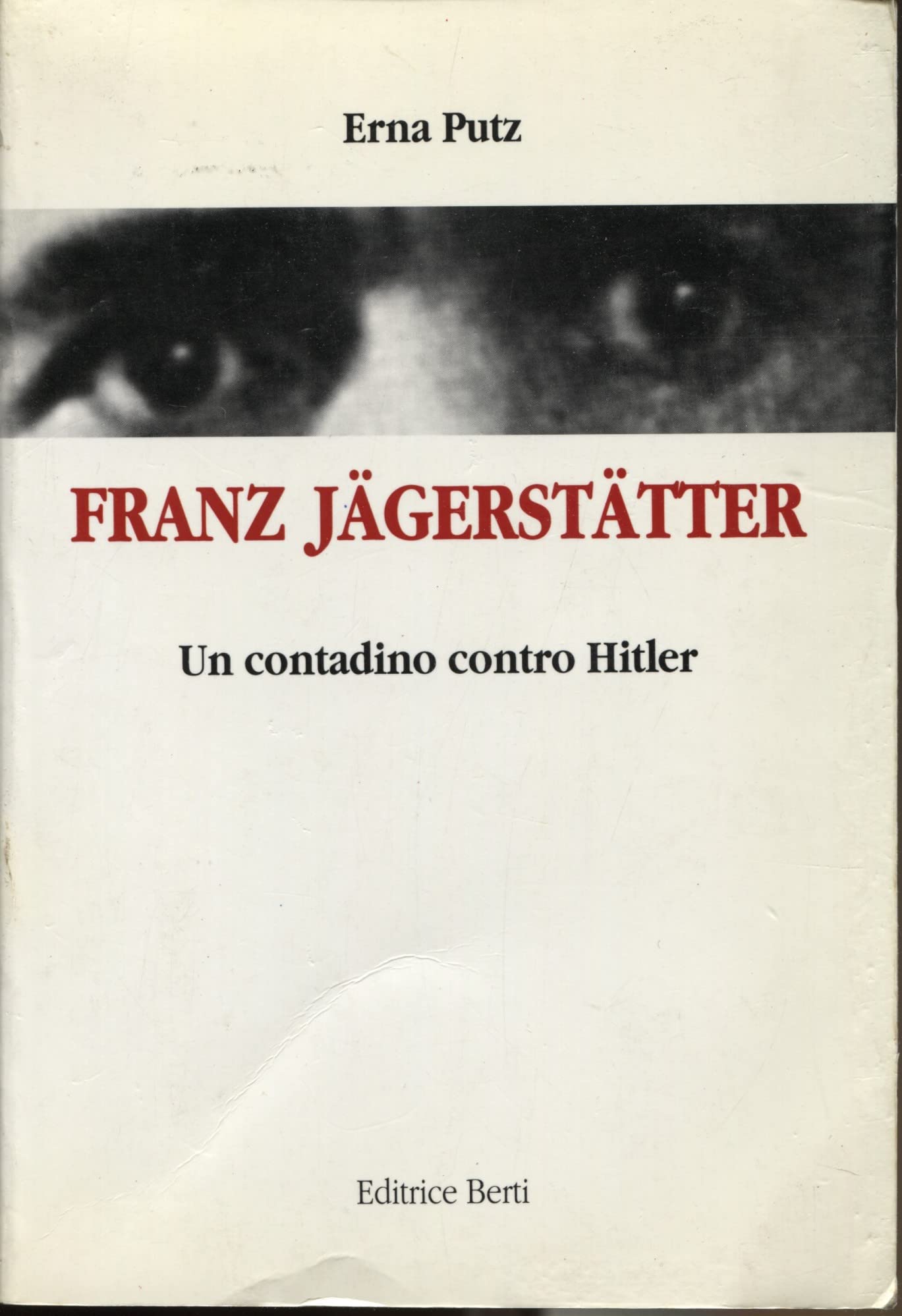 Franz Jägerstätter. Un contadino contro Hitler book