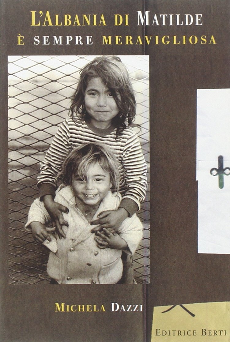 L'Albania di Matilde è sempre meravigliosa (Narrativa) Books