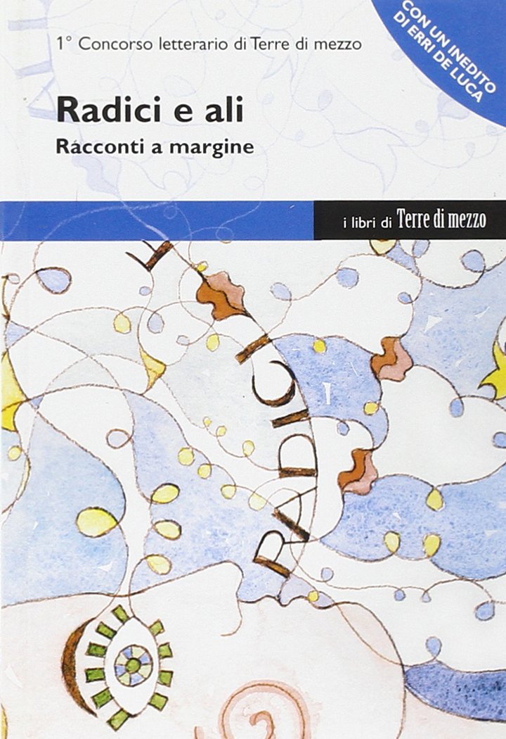 Radici e ali. Racconti a margine (Concorso letterario) Contemporary literature