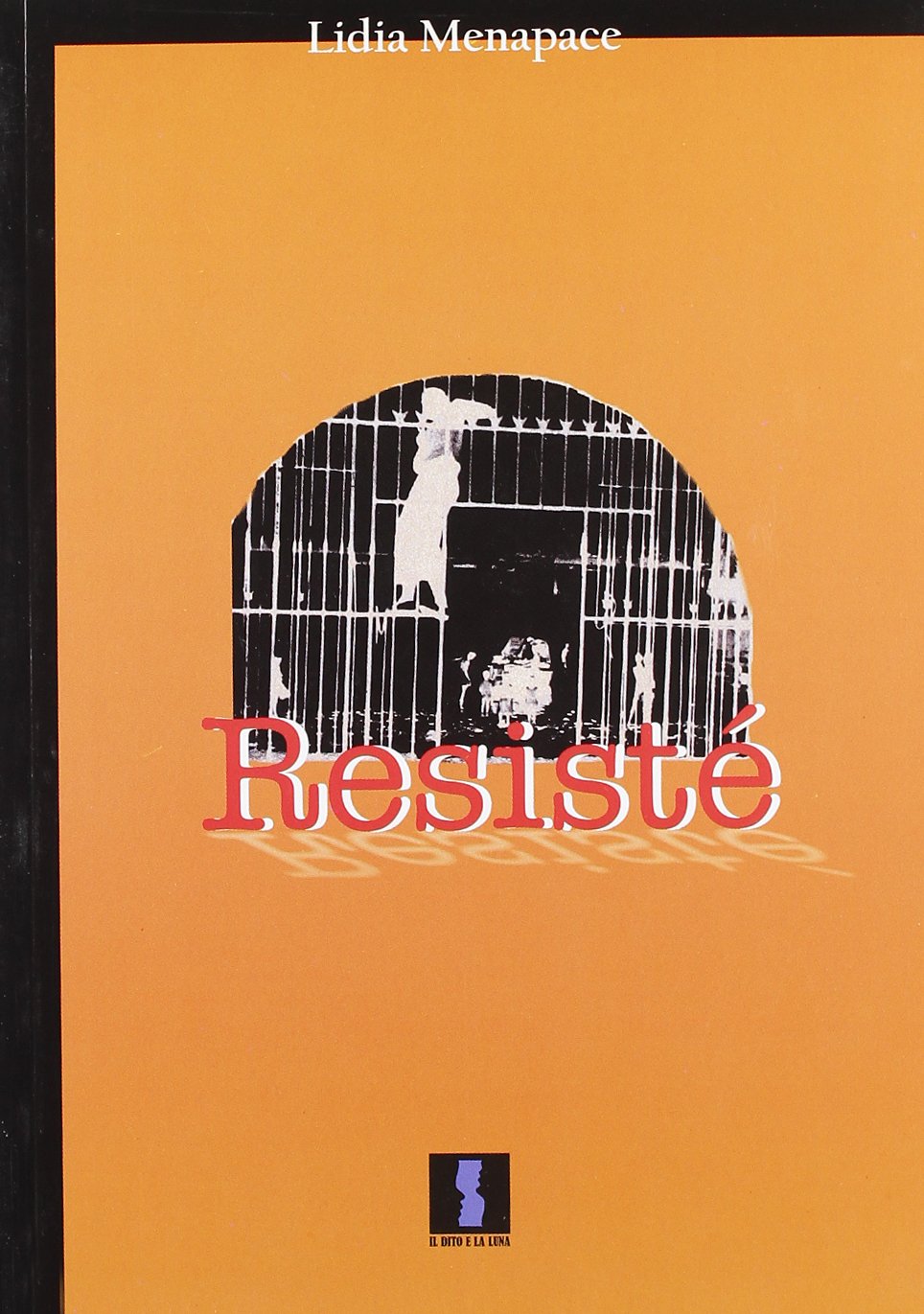 Resisté. Racconti e riflessioni di una donna che ancora resiste (Le scelte delle donne) Contemporary literature