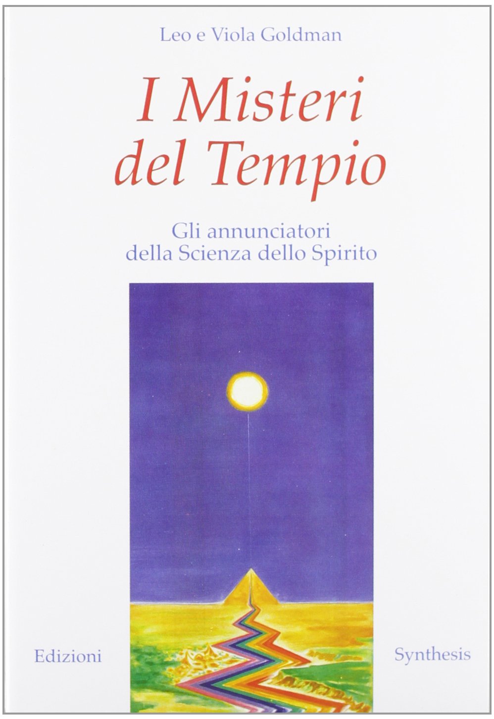 I misteri del tempio. Gli annunciatori della scienza dello spirito Religion & Esotericism