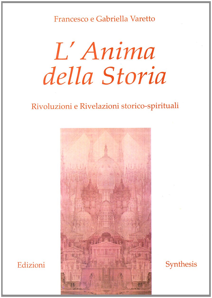 L'Anima della Storia. Rivoluzioni e Rivelazioni storico-spirituali book