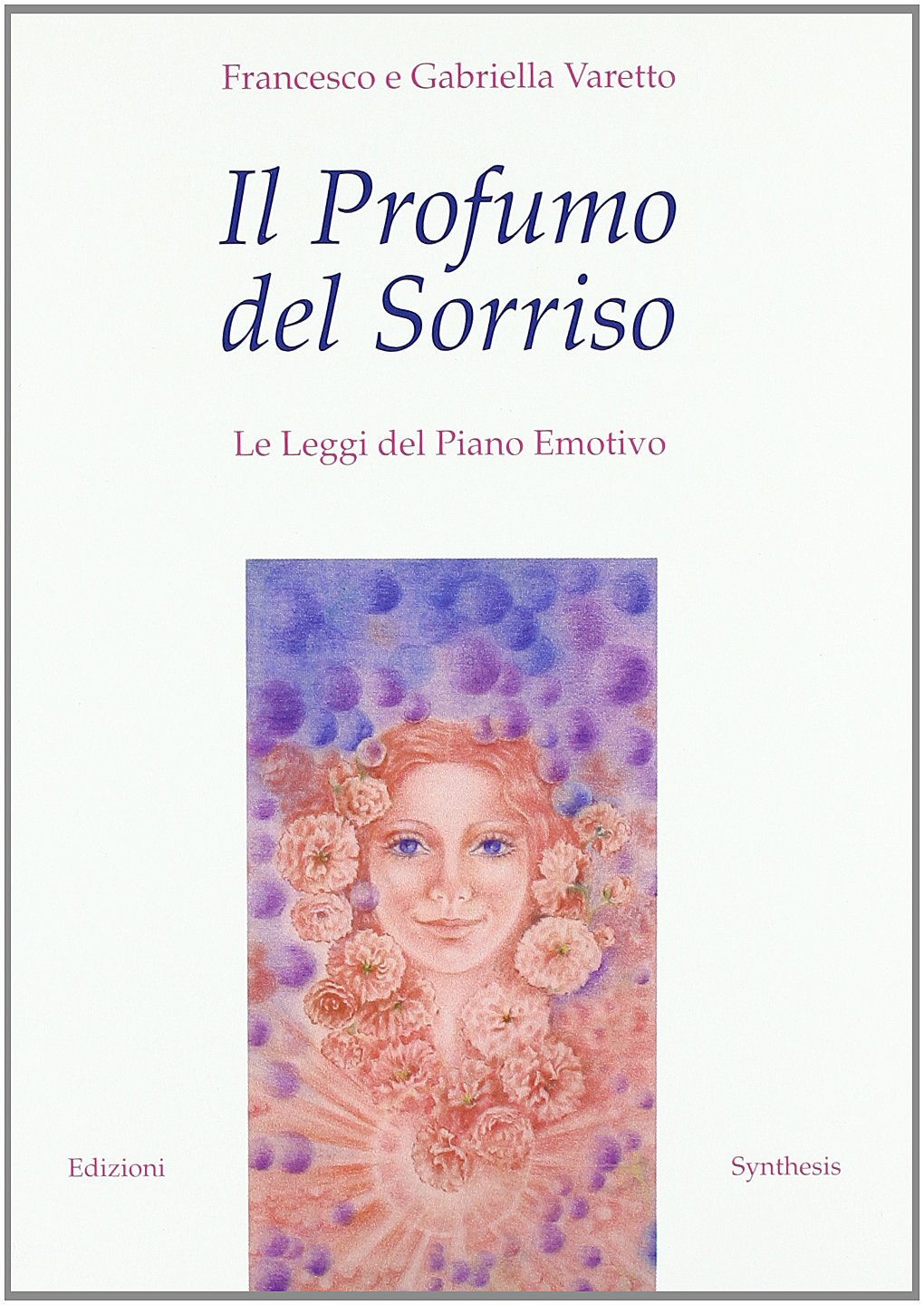 Il profumo del sorriso. Le leggi del piano emotivo book