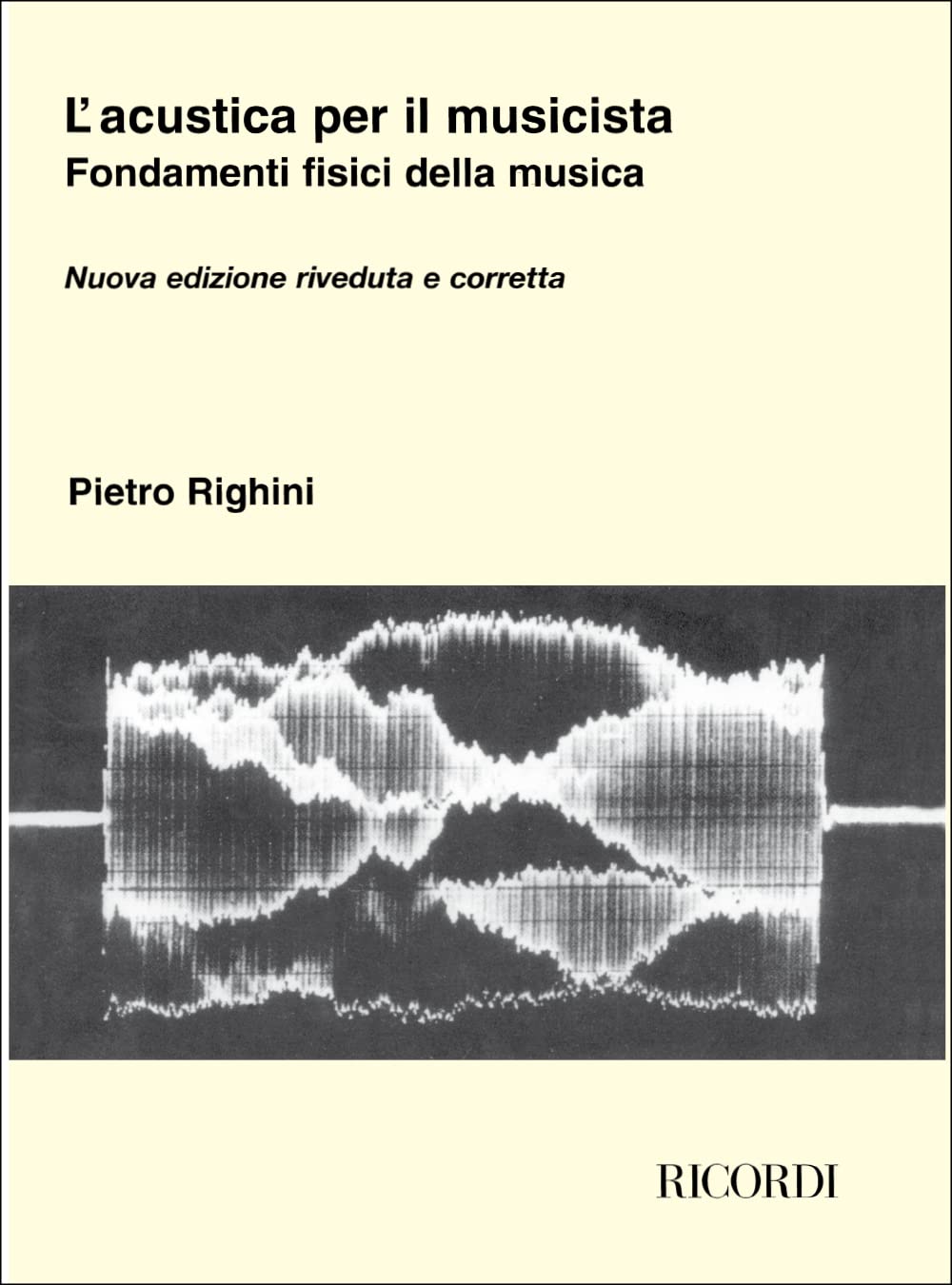 Acustica Per Il Musicista: Fondamenti Fisici Della Musica Arts & Music