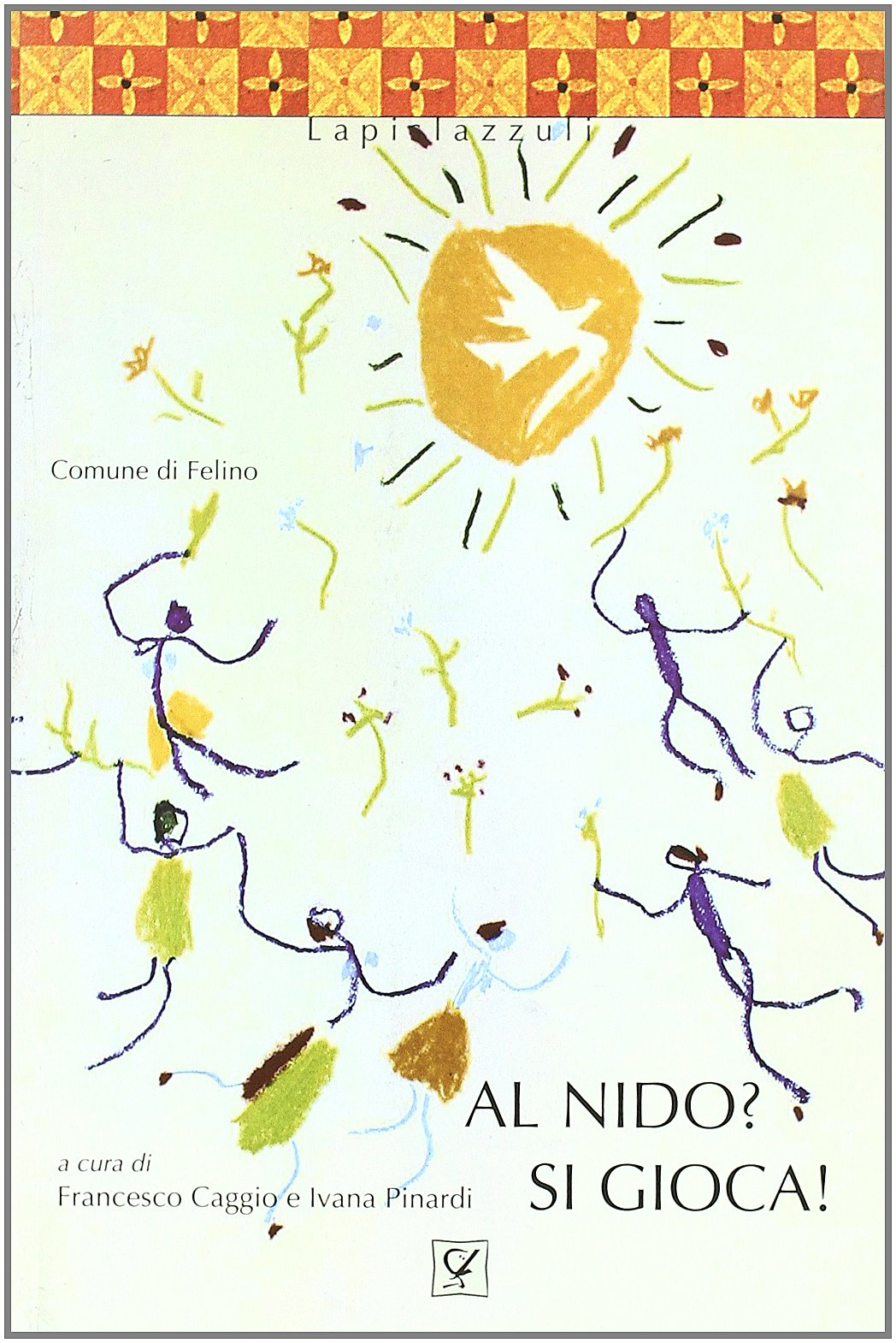 Al nido? Si gioca! (I lapislazzuli, Band 16) Books