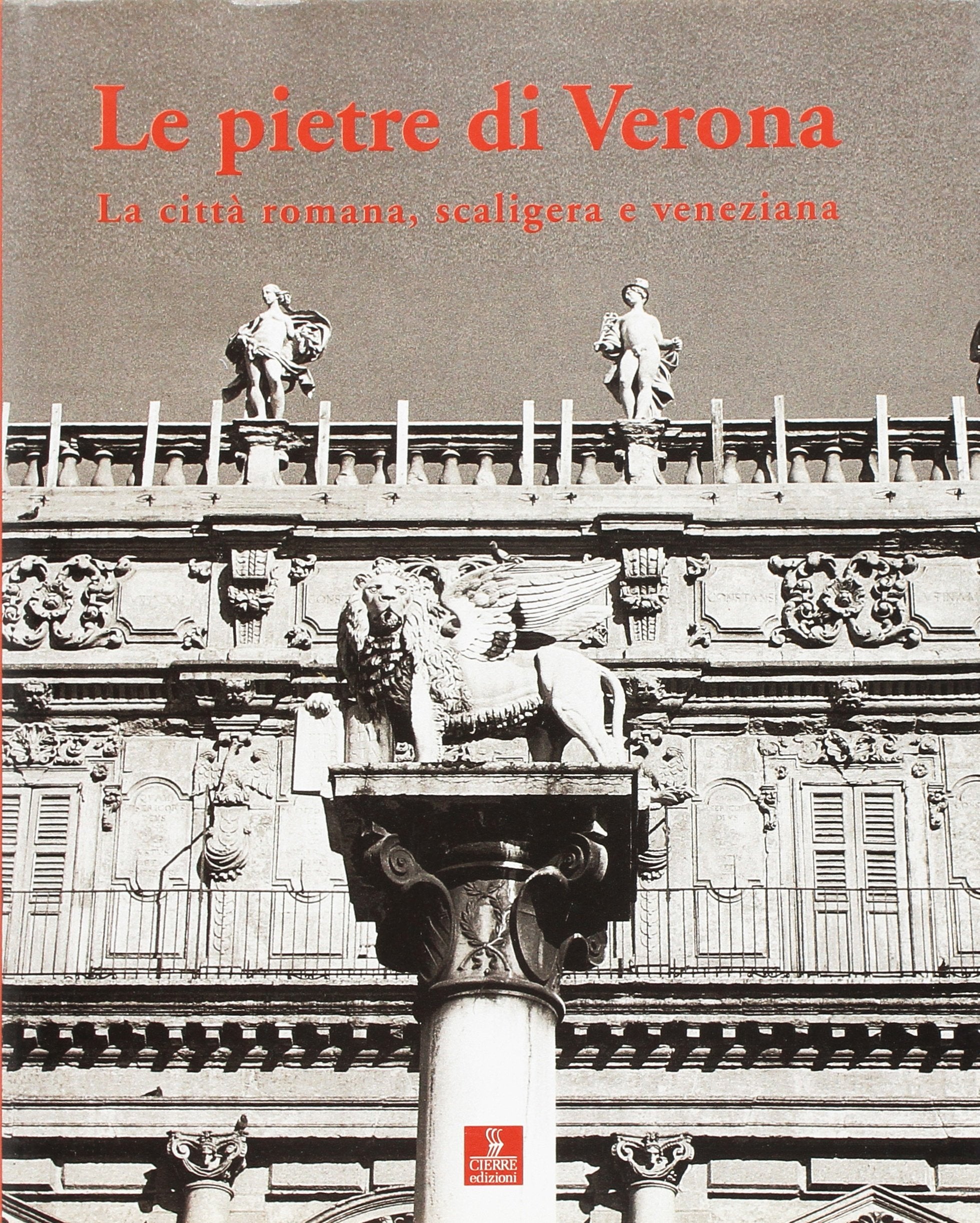 Le pietre di Verona. La città romana, scaligera e veneziana. Ediz. italiana e inglese book