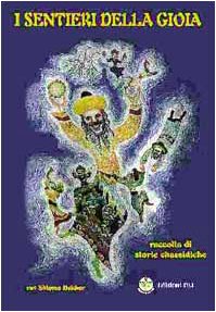 I sentieri della gioia. Raccolta di storie chassidiche (Vol. 1) (Filosofia e pensiero ebraico) Religion & Esotericism