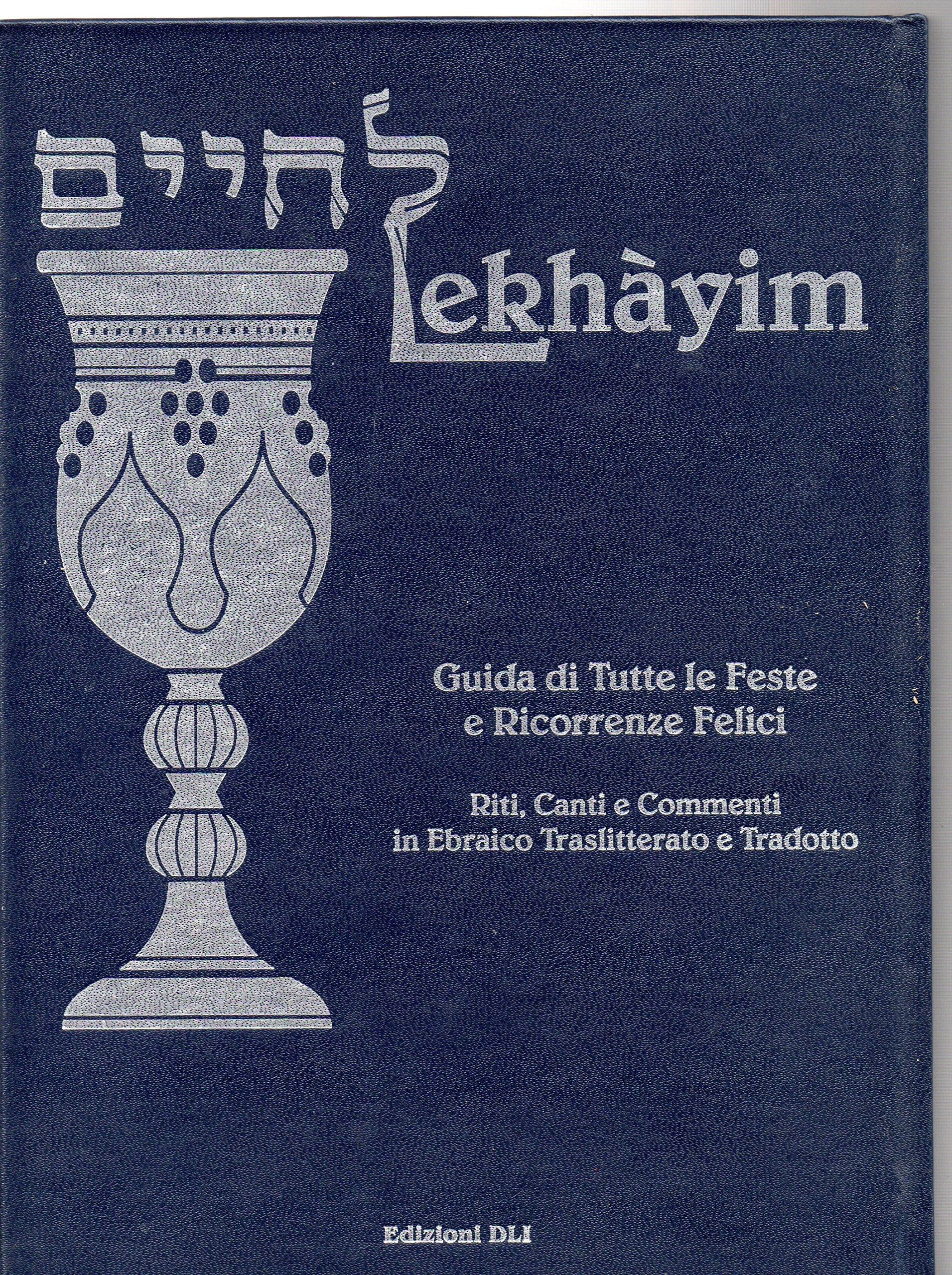 Lekhayim. Guida di tutte le feste e ricorrenze felici book
