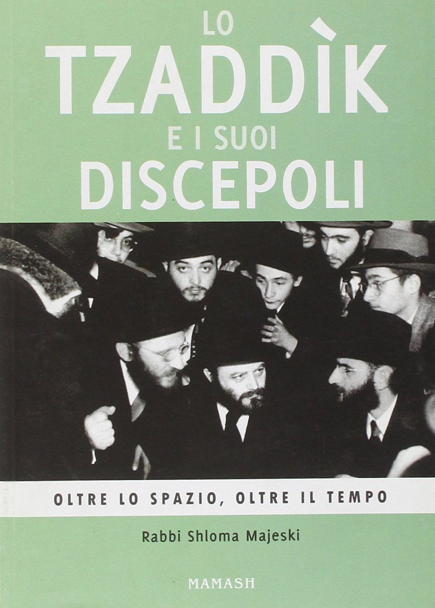 Lo tzaddik e i suoi discepoli. Oltre lo spazio, oltre il tempo Religion & Esotericism
