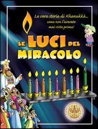 Le luci del miracolo. La storia di Khanukkà. Ediz. illustrata book