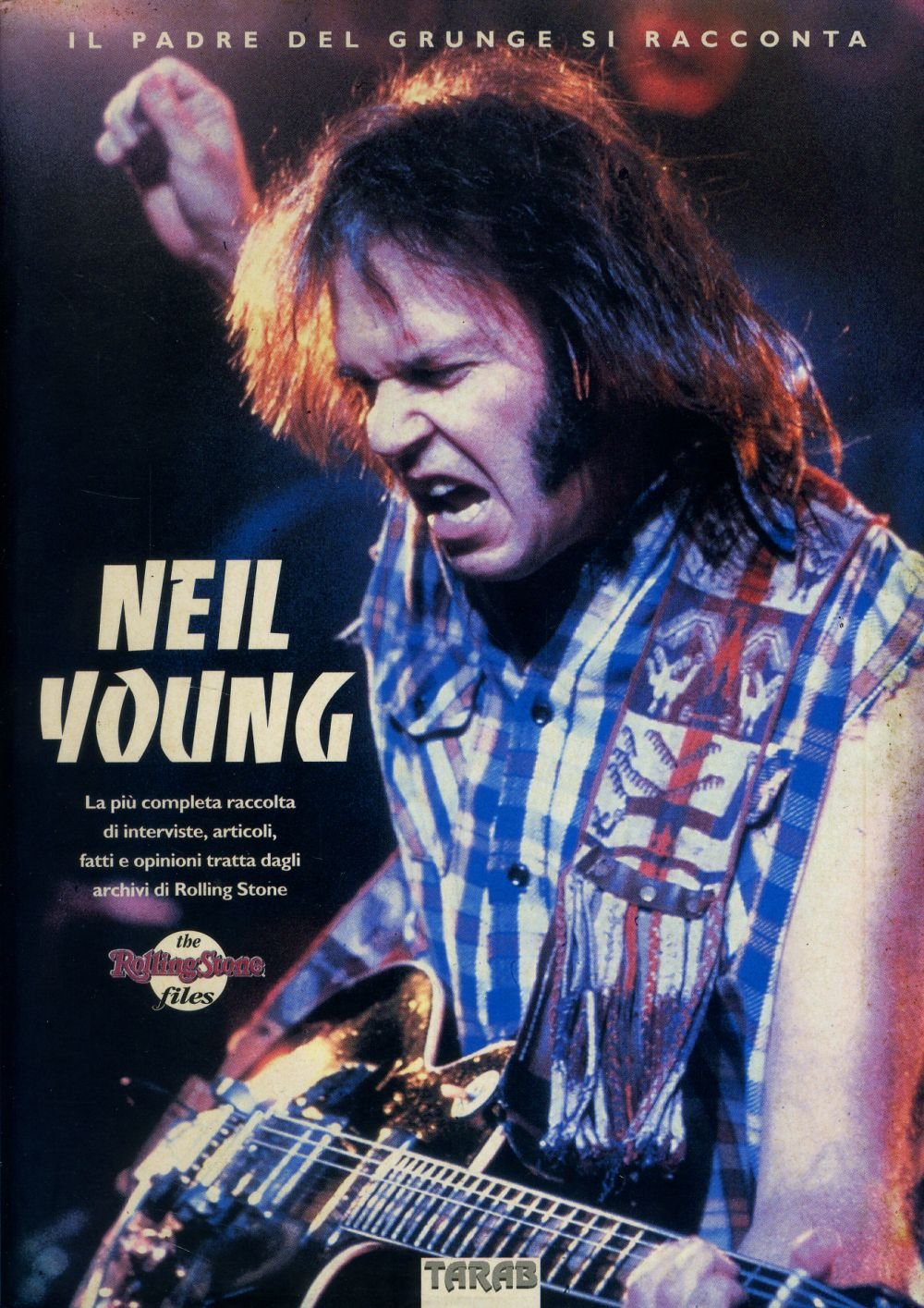 Neil Young: the Rolling Stone files. Il padre del grunge si racconta (Ritratti) Arts & Music