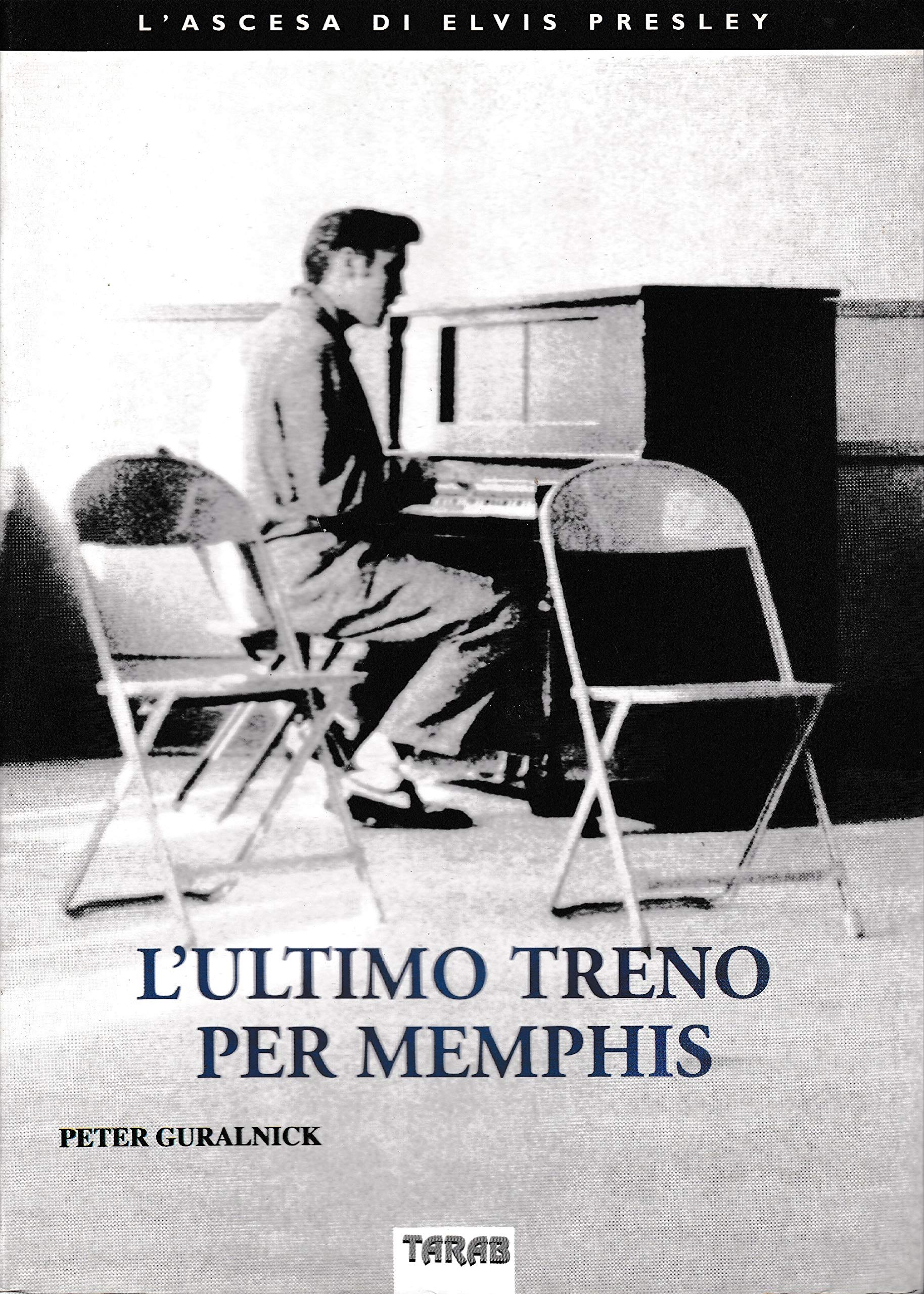 L'ultimo treno per Memphis. L'ascesa di Elvis Presley book