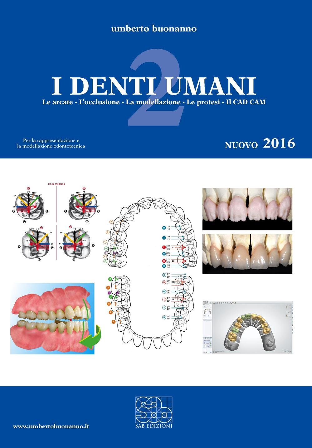 I denti umani. Per le Scuole superiori. Con e-book. Con espansione online. Le arcate-L'occlusione-La modellazione-Le protesi-Il CAD CAM (Vol. 2) book