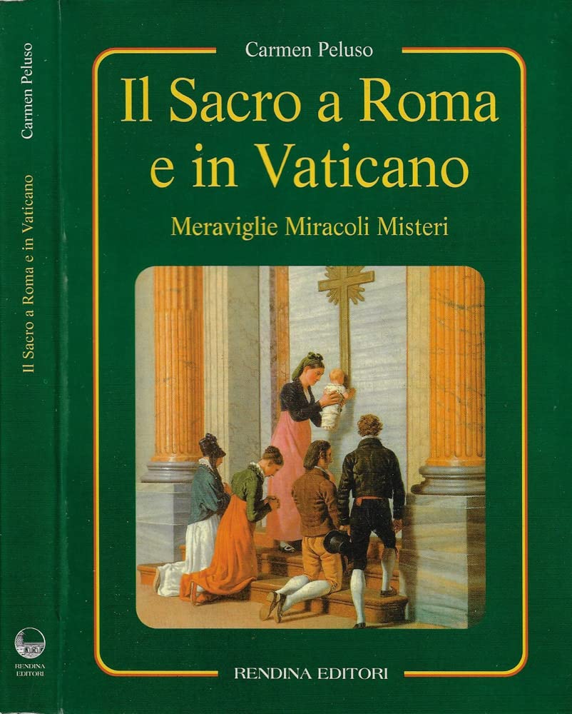 Il sacro a Roma e in Vaticano. Meraviglie, miracoli, misteri Leisure, Home & Garden