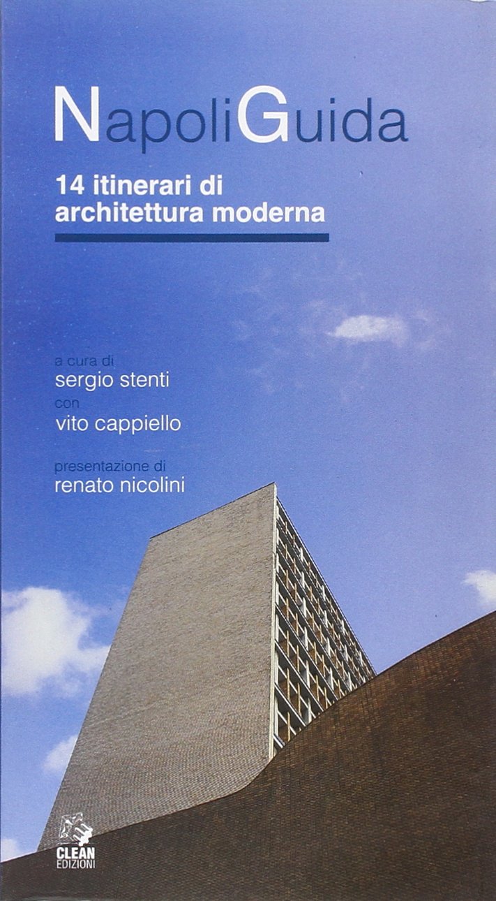 NapoliGuida. Quattordici itinerari di architettura moderna (Napoli e la Campania) Architecture