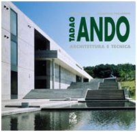 Tadao Ando. Architettura e tecnica. Ediz. illustrata book