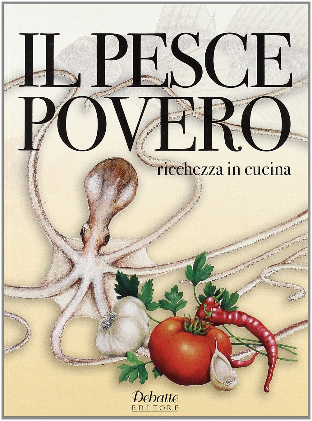 Il pesce povero. Ricchezza in cucina Leisure, Home & Garden