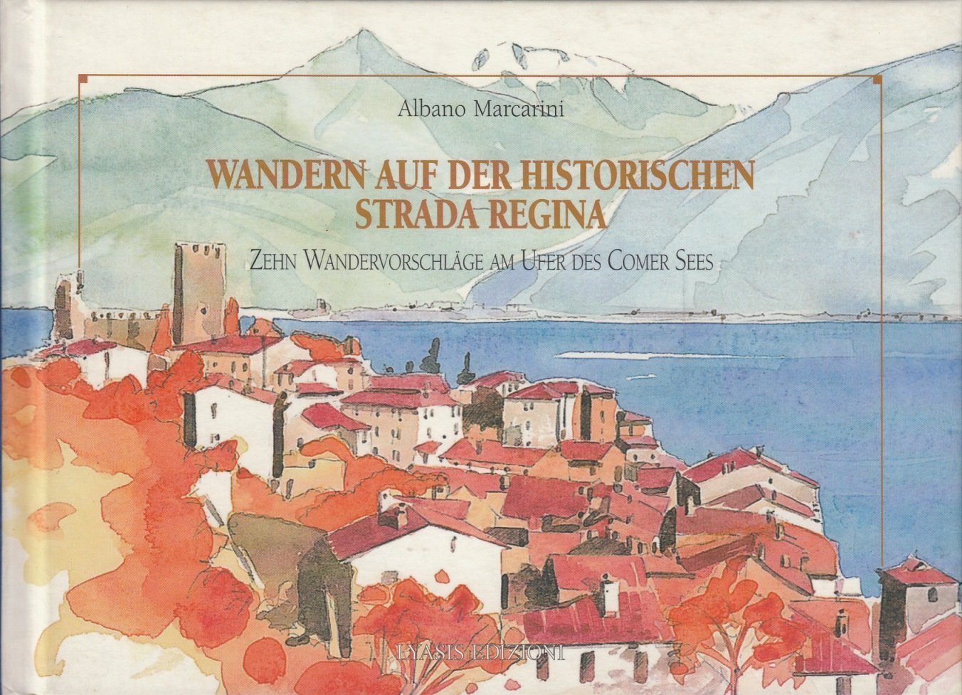 Die strada della regina. Wandern auf der historischen strada regina von Como nach Chiavenna Leisure & Fun