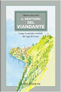 Il sentiero del viandante. Lungo la sponda orientale del lago di Como Leisure, Home & Garden