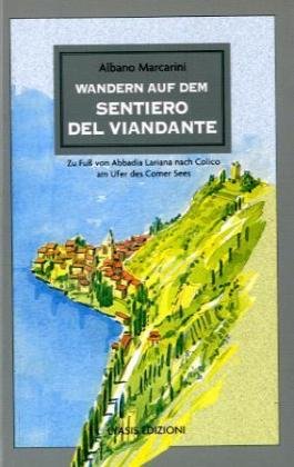 Wandern auf dem Sentiero del Viandante: Zu Fuß von Abbadia Lariana nach Colico am Ufer des Comer Sees (Multum in parvo) Leisure, Home & Garden