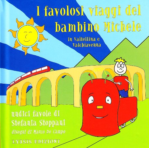 I favolosi viaggi del bambino Michele in Valtellina e Valchiavenna book