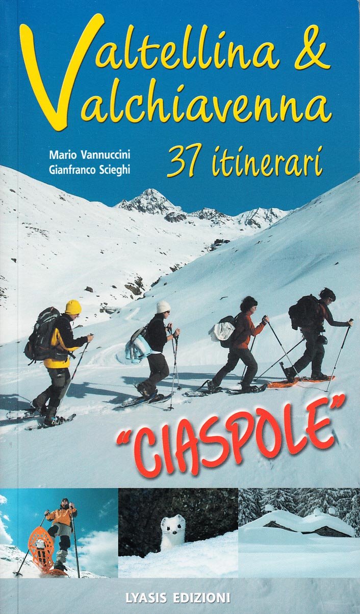 Valtellina e Valchiavenna. 37 itinerari. Ciaspole book