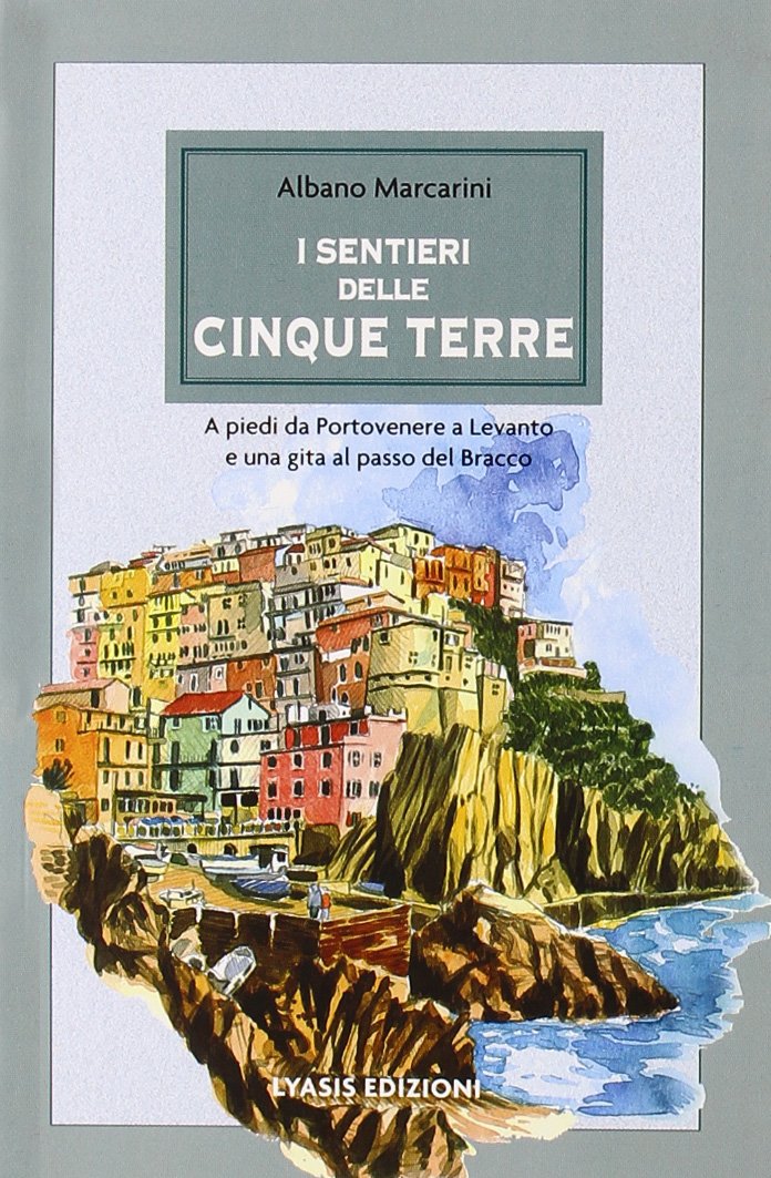 I sentieri delle Cinque Terre. Ediz. illustrata book