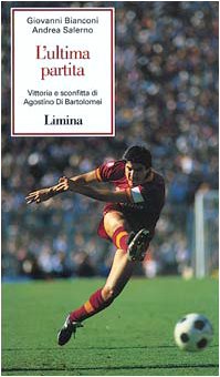 L'ultima partita. Vittoria e sconfitta di Agostino Di Bartolomei book