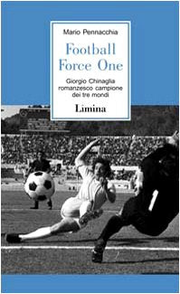 Football Force One. La biografia ufficiale di Giorgio Chinaglia (Storie e miti) Leisure & Fun
