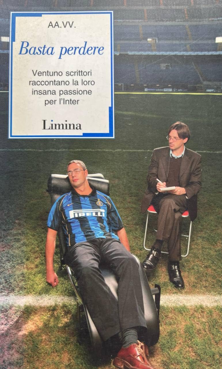 Basta perdere. Ventuno scrittori raccontano la loro insana passione per l'Inter (Sàtura) Leisure & Fun