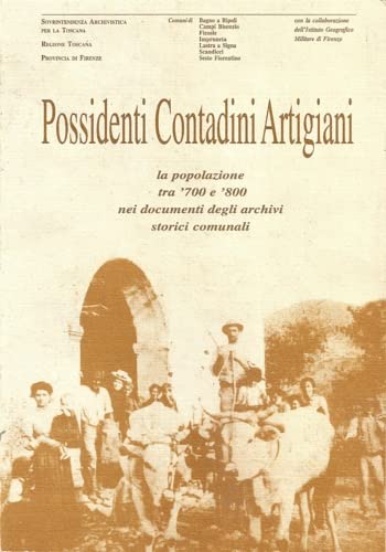 Possidenti contadini artigiani. La popolazione tra '700 e '800 nei documenti degli archivi storici comunali Politics & History