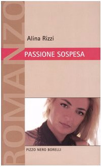 Passione sospesa (Pizzo nero. Black lace) Contemporary literature