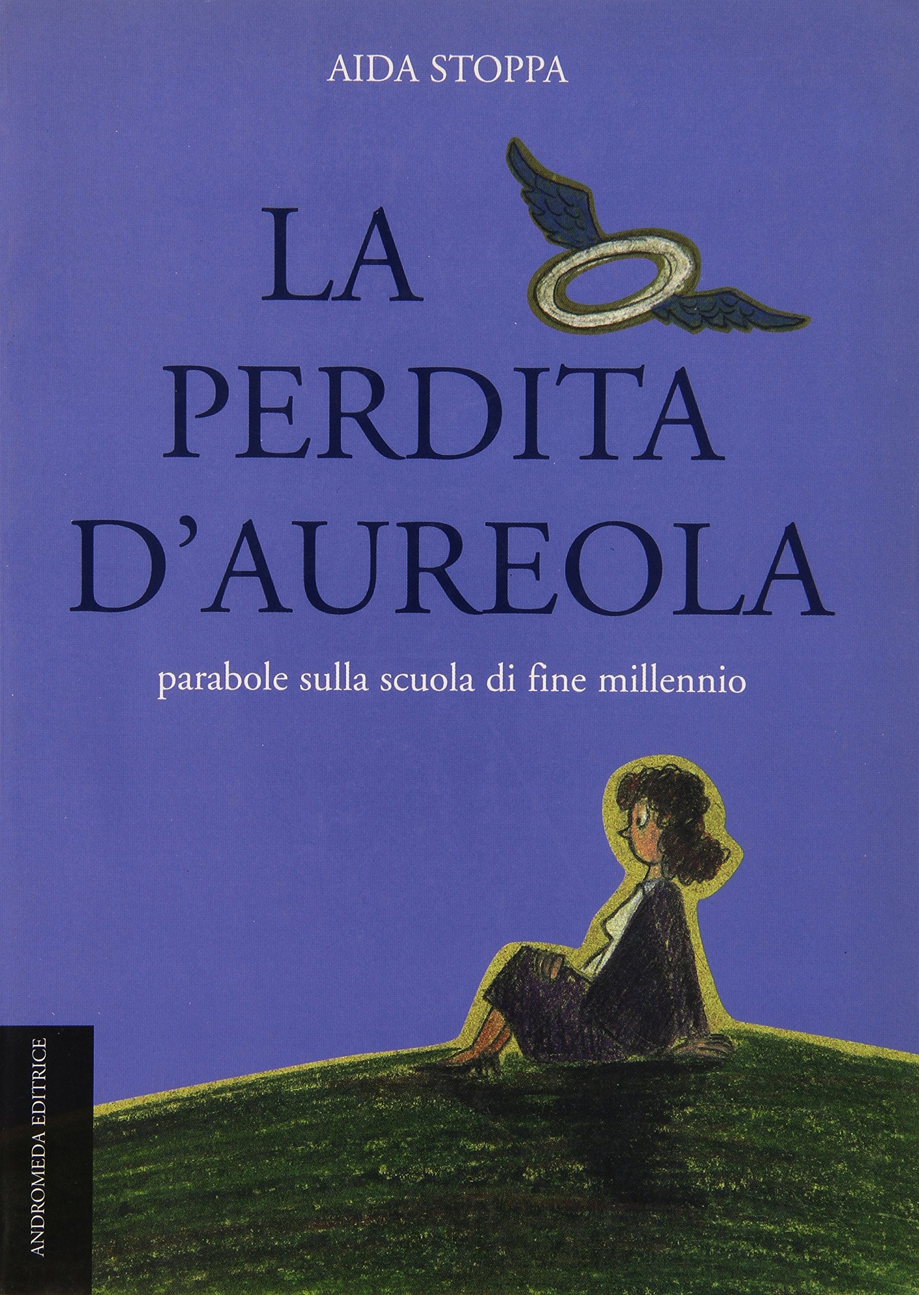 La perdita d'aureola. Parabole sulla scuola del fine millennio book