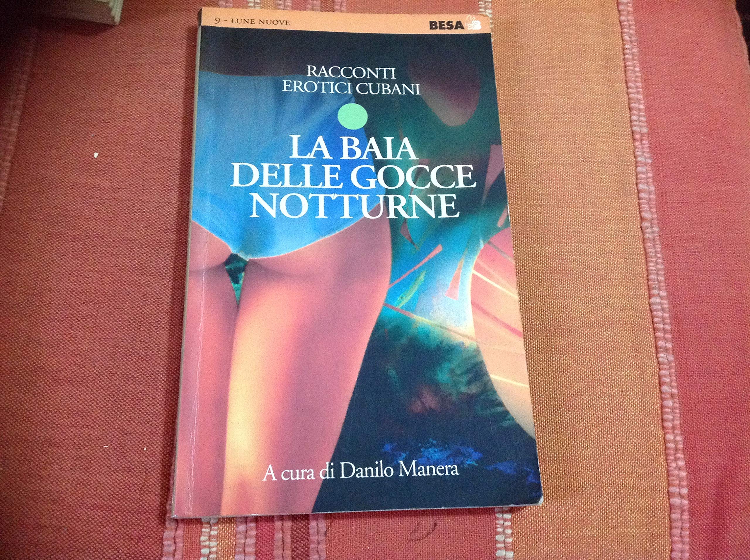 La baia delle gocce notturne. Racconti erotici cubani (Lune nuove) Essays & Short Stories