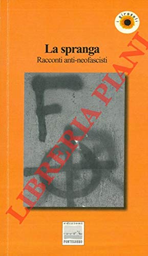 La spranga. Racconti anti-neofascisti (I girasoli. Storie nella Storia) Essays & Short Stories