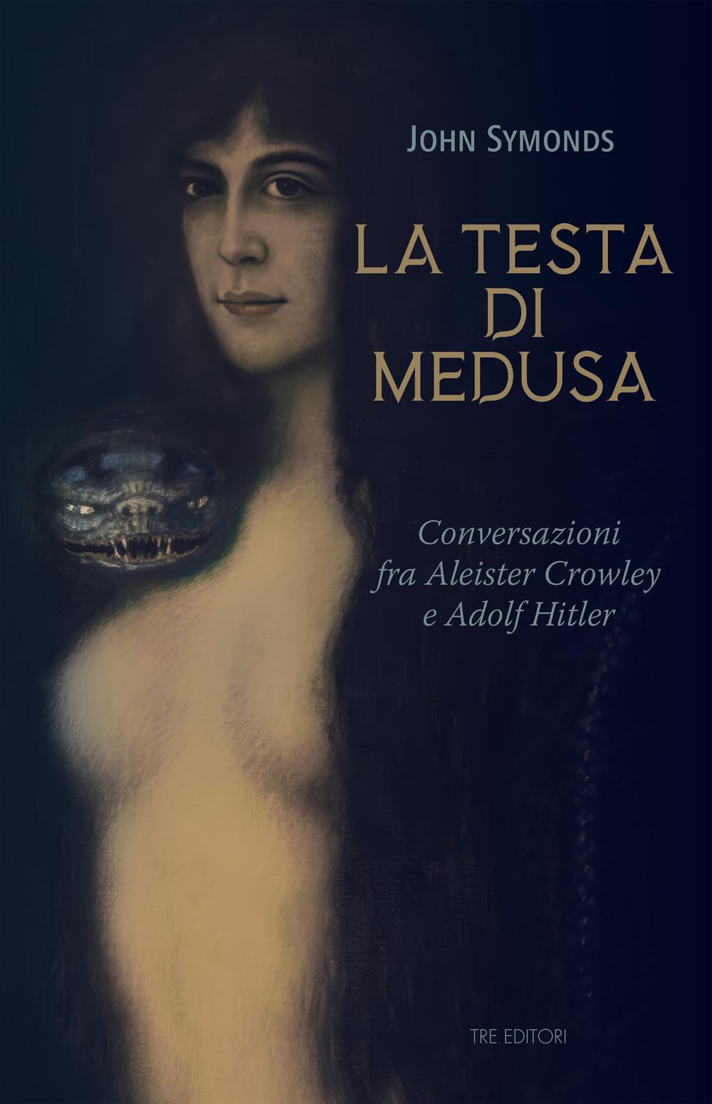 La testa di Medusa. Conversazioni fra Aleister Crowley e Adolf Hitler Historical Fiction