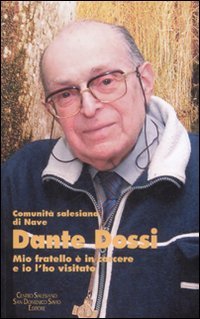 Dante Dossi. Mio fratello è in carcere e io l'ho visitato book