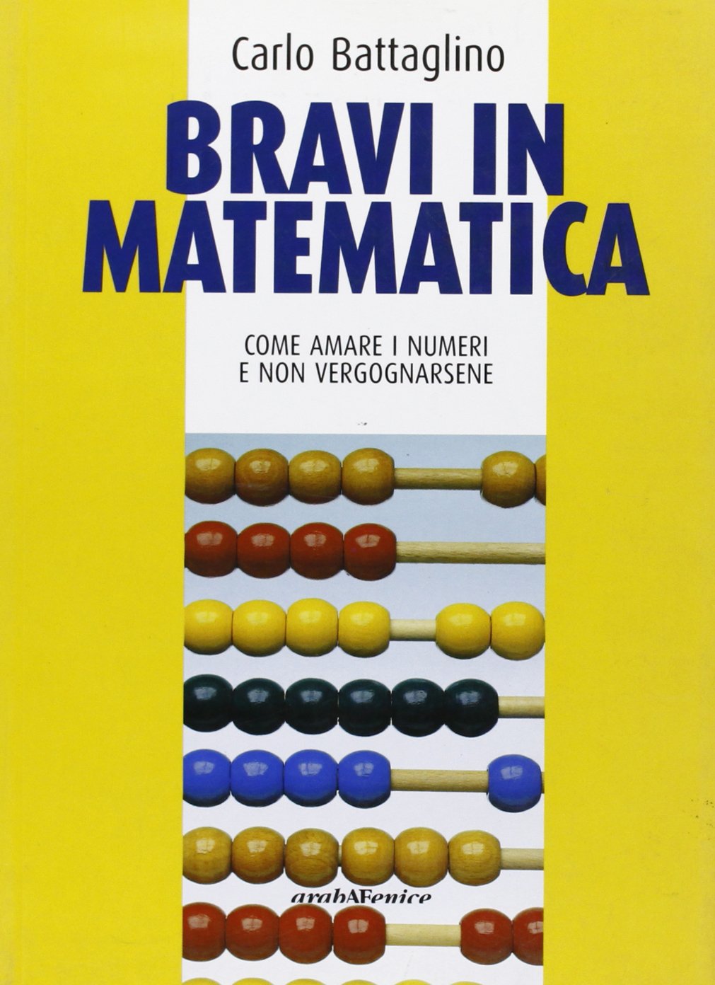 Bravi in matematica. Come amare i numeri e non vergognarsene Politics & History