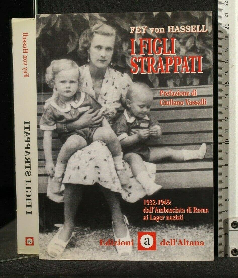 I figli strappati. 1932-1945: dall'ambasciata di Roma ai lager nazisti German history