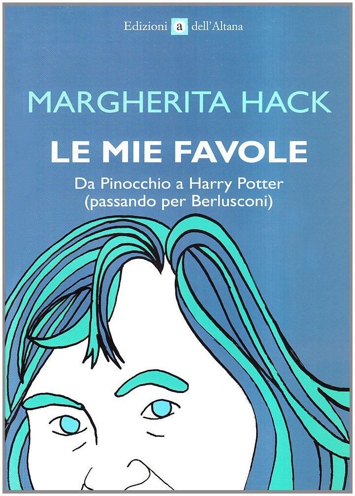 Le mie favole. Da Pinocchio a Harry Potter (passando per Berlusconi) Natural Sciences
