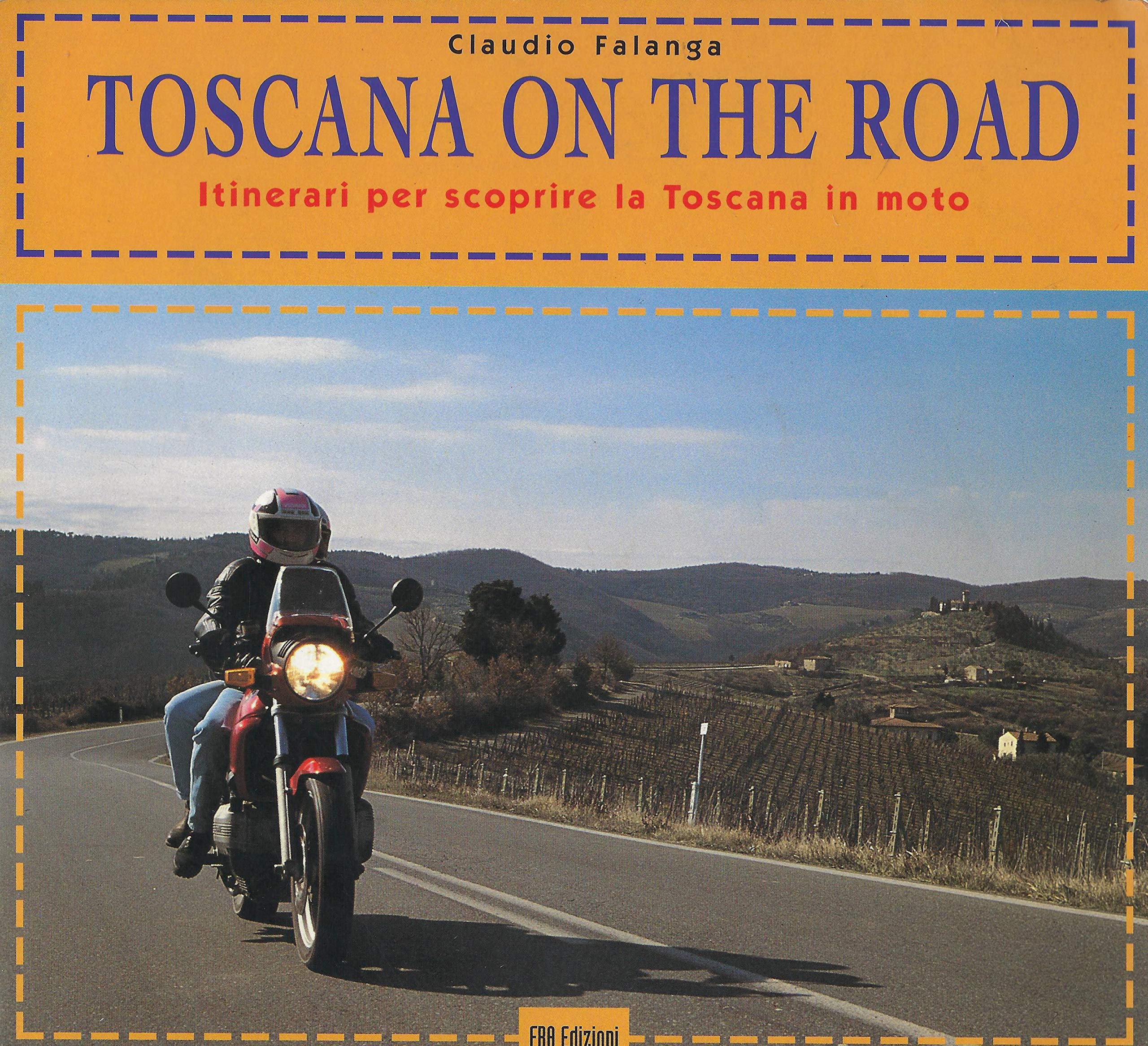 Toscana on the road. Itinerari per scoprire la Toscana in moto Leisure & Fun