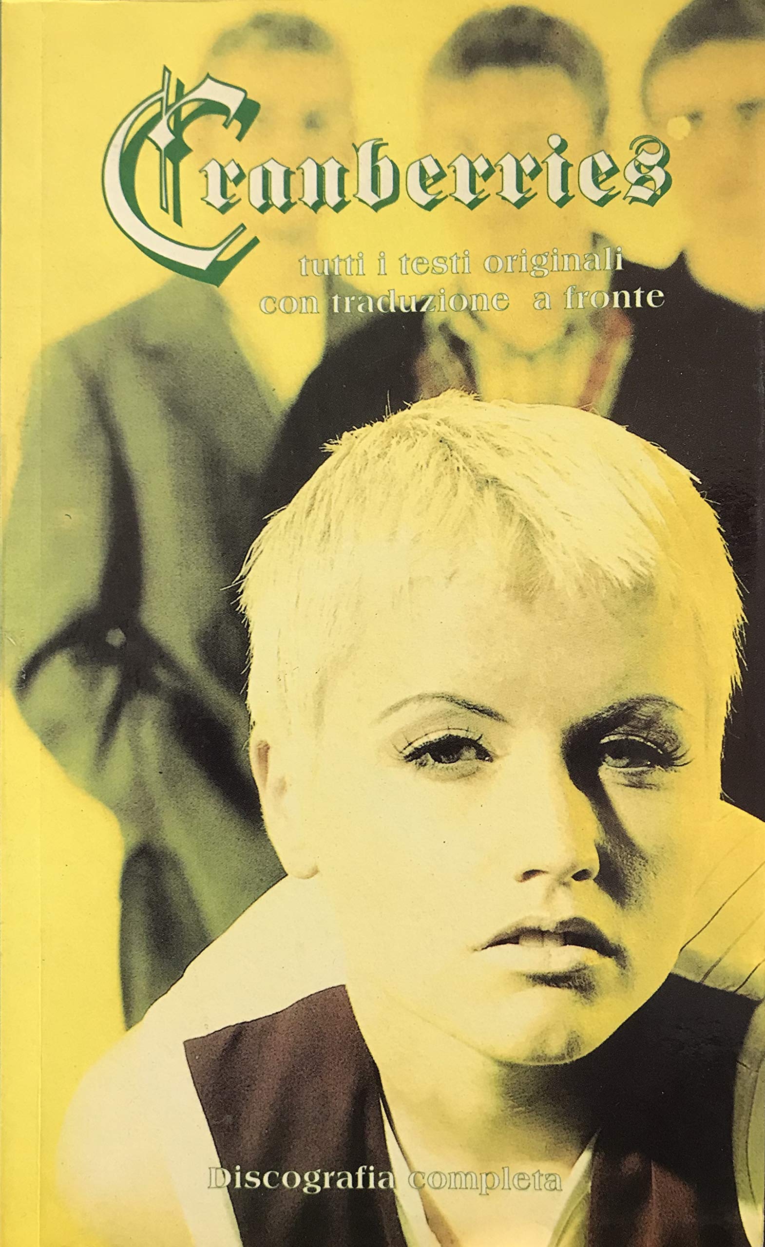 Cranberries. Tutti i testi originali con traduzione a fronte book
