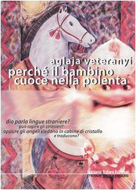 Perché il bambino cuoce nella polenta (Elledi) Contemporary literature