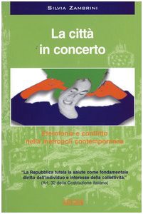 La città in concerto. Eterofonia e conflitto nella metropoli contemporanea. Con CD Audio book