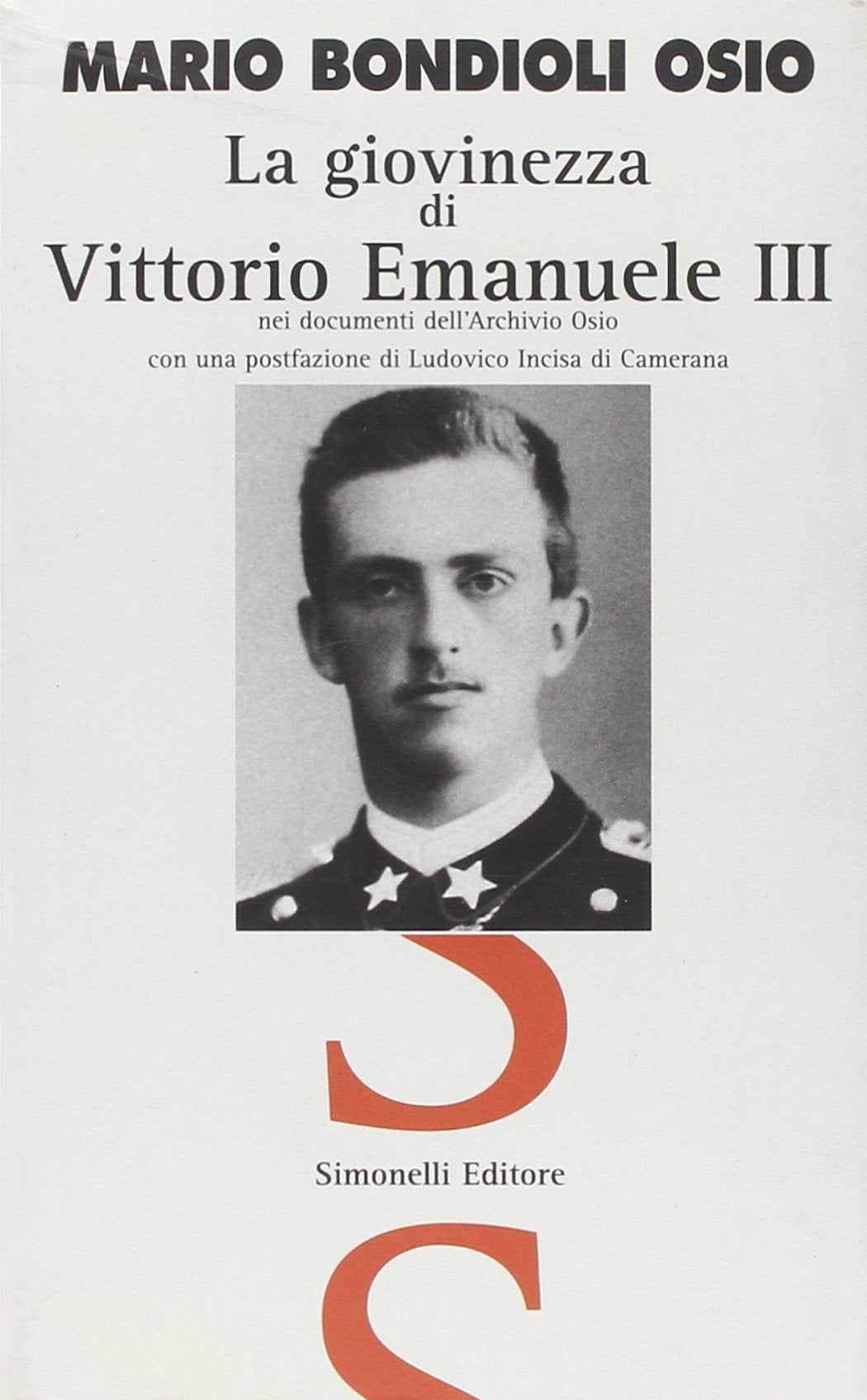 La giovinezza di Vittorio Emanuele III nei documenti dell'Archivio Osio (Il piacere di raccontare) Biographies & Memoirs