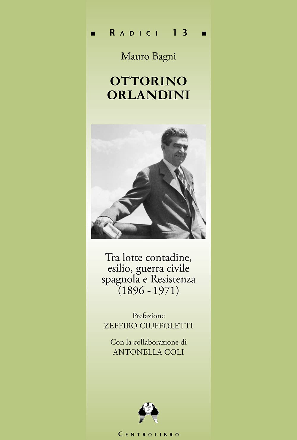 Ottorino Orlandini, tra lotte contadine, esilio, guerra civile spagnola e Resistenza (1896-1971) book