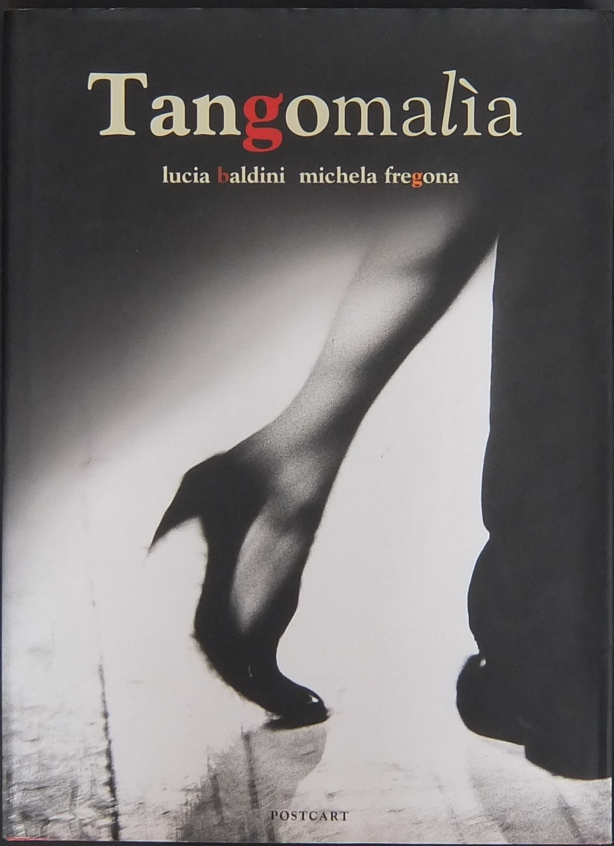 Tangomalìa. Storie, miti e abbracci nelle milonghe italiane. Con CD Audio book