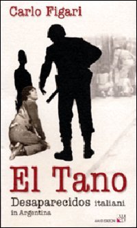 El Tano. Desaparecidos italiani in Argentina (I griot tascabili) Politics & History