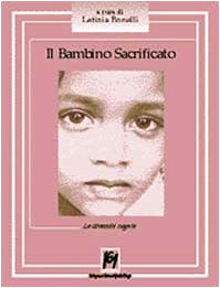 Il bambino sacrificato. Le diversità negate book