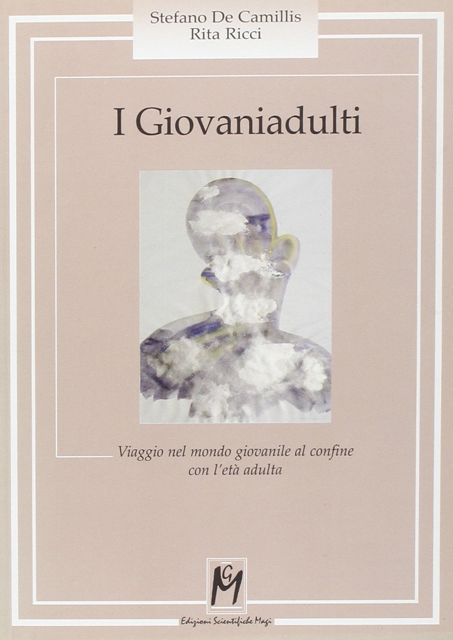 I giovaniadulti. Viaggio nel mondo giovanile al confine con l'età adulta book